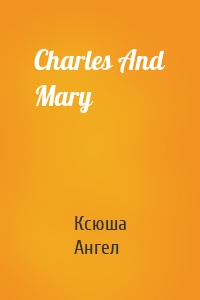 Charles And Mary