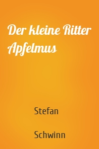 Der kleine Ritter Apfelmus