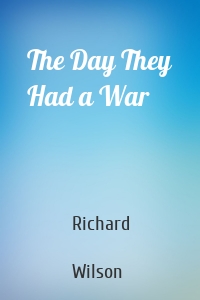 The Day They Had a War