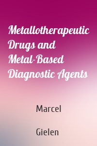 Metallotherapeutic Drugs and Metal-Based Diagnostic Agents