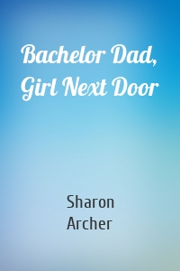 Bachelor Dad, Girl Next Door