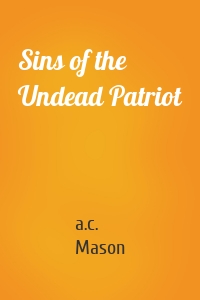 Sins of the Undead Patriot
