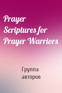 Prayer Scriptures for Prayer Warriors