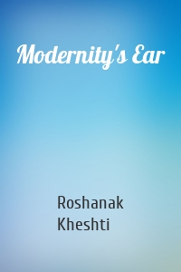Modernity's Ear