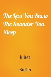 The Less You Know The Sounder You Sleep