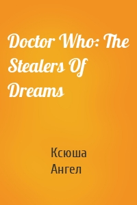 Doctor Who: The Stealers Of Dreams