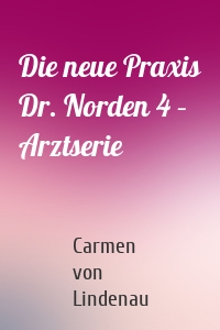 Die neue Praxis Dr. Norden 4 – Arztserie