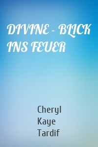 DIVINE - BLICK INS FEUER