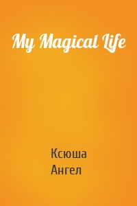 My Magical Life