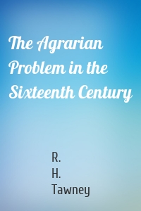 The Agrarian Problem in the Sixteenth Century
