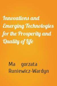 Innovations and Emerging Technologies for the Prosperity and Quality of Life