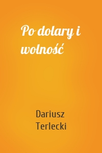 Po dolary i wolność