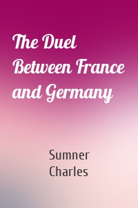 The Duel Between France and Germany