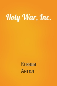 Holy War, Inc.