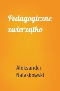 Pedagogiczne zwierzątko