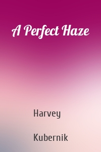 A Perfect Haze