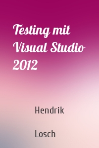 Testing mit Visual Studio 2012