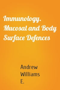 Immunology. Mucosal and Body Surface Defences