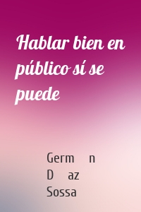Hablar bien en público sí se puede