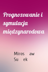 Prognozowanie i symulacja międzynarodowa