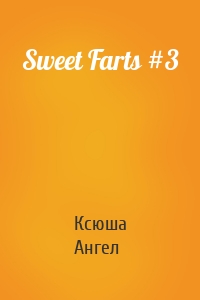 Sweet Farts #3