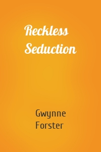 Reckless Seduction