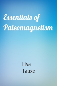 Essentials of Paleomagnetism