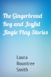 The Gingerbread Boy and Joyful Jingle Play Stories