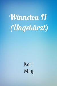 Winnetou II (Ungekürzt)
