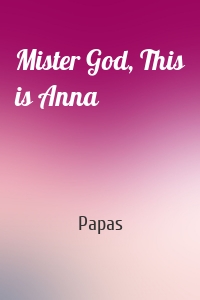 Mister God, This is Anna