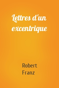 Lettres d'un excentrique