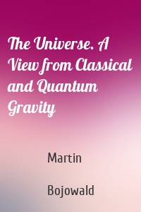 The Universe. A View from Classical and Quantum Gravity