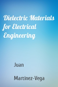 Dielectric Materials for Electrical Engineering