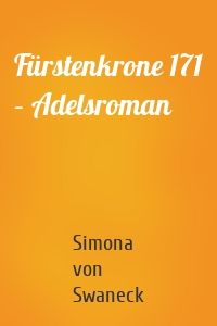 Fürstenkrone 171 – Adelsroman