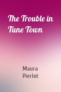 The Trouble in Tune Town