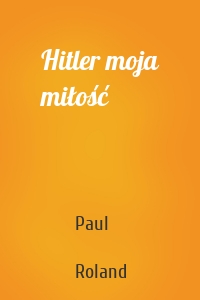 Hitler moja miłość