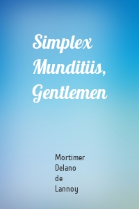 Simplex Munditiis, Gentlemen