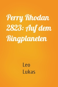 Perry Rhodan 2823: Auf dem Ringplaneten