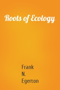 Roots of Ecology