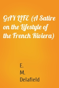 GAY LIFE (A Satire on the Lifestyle of the French Riviera)