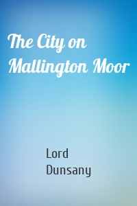 The City on Mallington Moor