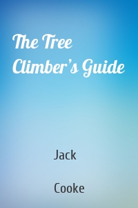 The Tree Climber’s Guide