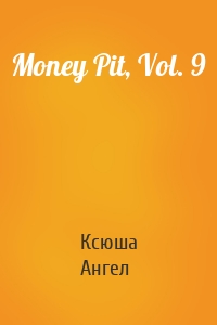 Money Pit, Vol. 9