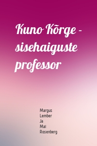 Kuno Kõrge - sisehaiguste professor