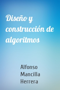 Diseño y construcción de algoritmos