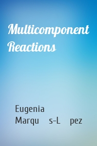 Multicomponent Reactions