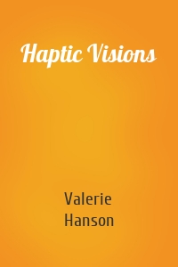 Haptic Visions