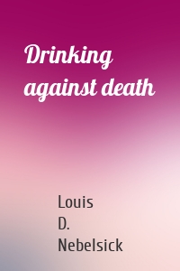 Drinking against death