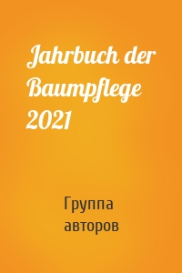 Jahrbuch der Baumpflege 2021