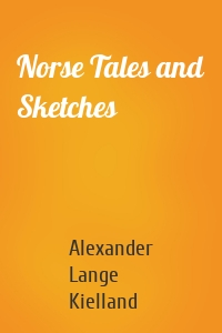 Norse Tales and Sketches